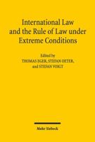 International Law and the Rule of Law Under Extreme Conditions: An Economic Perspective Contributions to the Xivth Travemunde Symposium on the Economic Analysis of Law (March 27-29, 2014) 3161535677 Book Cover