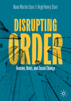 Disruptive Orders: Riots as a way of speaking and socio-political change in the Bahamas (Mercatus Studies in Political and Social Economy) 303201039X Book Cover