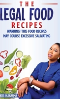 The Legal Food Recipe: Warning! This Food Recipes May Course Excessive Salivating 1300690577 Book Cover