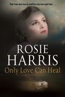 Only Love Can Heal 1847517919 Book Cover