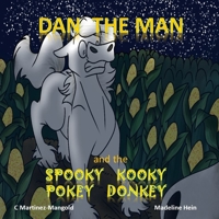 Dan the Man and the Spooky Kooky Pokey Donkey B099BBVVC5 Book Cover