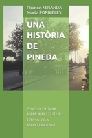 UNA HISTÒRIA DE PINEDA: Pineda de Mar: Memòria i Futur d’una Vila Mediterrània (Catalan Edition) B0GQLBHTWJ Book Cover
