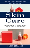 Skin Care: Ancient Indian Remedies for Skin Conditions 1998038769 Book Cover