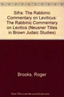 Sifra: The Rabbinic Commentary on Levitics: The Rabbinic Commentary on Levitics (Brown Judaic Studies, No. 102) 0891309144 Book Cover