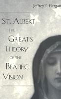 St. Albert the Great's Theory of the Beatific Vision 0820457906 Book Cover
