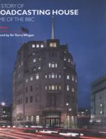 The Story of Broadcasting House: Home of the BBC 185894421X Book Cover
