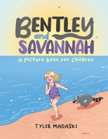 Bentley and Savannah: A Picture Book For Children B0BPK3WBRH Book Cover