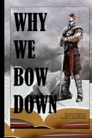 Why We Bow Down 1544150830 Book Cover