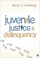 Juvenile Justice and Delinquency 1506329233 Book Cover