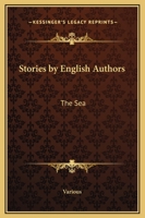 Stories By English Authors: The Sea 1483799565 Book Cover