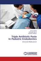 Triple Antibiotic Paste In Pediatric Endodontics 6202815663 Book Cover