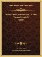 Defensa De Los Derechos De Don Tomas Marshall (1881) 1169486304 Book Cover