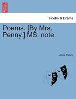 Poems. [By Mrs. Penny.] MS. note. 1241084475 Book Cover