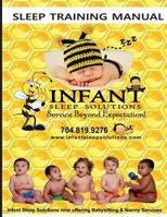 Infant Sleep Solutions: Sleep Training Manual 1530933234 Book Cover