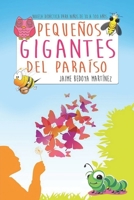 Pequeños gigantes del paraíso: Novela didáctica para niños de 10 a cien años 1521428522 Book Cover