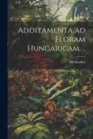 Additamenta ad floram Hungaricam. .. 1022748165 Book Cover