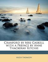 Cranford by Mrs Gaskell with a Preface by Anne Thackeray Ritchie 1149088125 Book Cover
