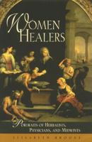 Women Healers: Portraits of Herbalists, Physicians, and Midwives 0892815485 Book Cover