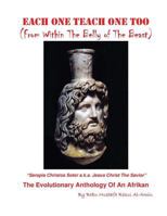 Each One Teach One Too: From Within the Belly of the Beast 1502426188 Book Cover