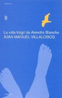 Vida Fragil De Annette Blanche, La 8496375269 Book Cover