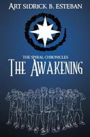 The Spiral Chronicles : The Awakening 1974054705 Book Cover