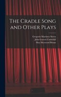 The Cradle Song and Other Plays 1015850987 Book Cover