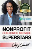 Nonprofit Customer Service Superstars: Six Attitudes That Bring Out Our Best 1542351502 Book Cover