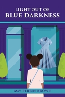 LIGHT OUT OF BLUE DARKNESS 1665561157 Book Cover