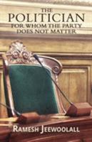 The Politician for Whom the Party Does Not Matter 1786935945 Book Cover