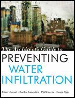 The Architect's Guide to Preventing Water Infiltration 0470401656 Book Cover