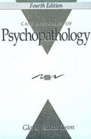 Case Histories of Psychopathology (4th Edition) 0205120857 Book Cover