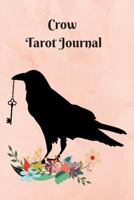 Crow Tarot Journal: Tarot Journal: 6x9 | Notebook | Card of the Day | 3 Card Reading | Quick Reference Section 172556095X Book Cover