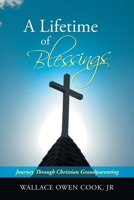 A Lifetime of Blessings: Journey Through Christian Grandparenting 166423683X Book Cover