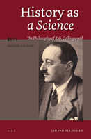 History As a Science : The Philosophy of R. G. Collingwood, 2nd Edition 900442492X Book Cover