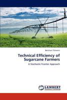 Technical Efficiency of Sugarcane Farmers: A Stochastic Frontier Approach 3847317288 Book Cover