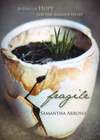 Fragile: 30 Days of Hope for the Anxious Heart 1942587031 Book Cover