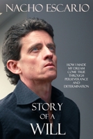 Story of a Will: How I made my dream come true through perseverance and determination 1673195032 Book Cover