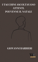 I tacchini ascoltavano attenti: Poi venne il Natale (Italian Edition) 8831962876 Book Cover