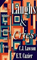 Laughs and Cries: An Anthology of Short Stories and Poems B0C5KT1CC6 Book Cover