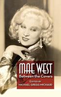 Mae West: Between the Covers 1629333239 Book Cover