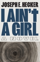 I Ain't a Girl: A Novel B0GDPQY7B1 Book Cover