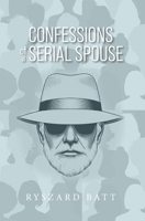 Confessions of a Serial Spouse B0GN4X4B7B Book Cover