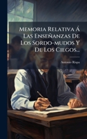 Memoria Relativa Ã Las Enseñanzas De Los Sordo-mudos Y De Los Ciegos... 1024630668 Book Cover