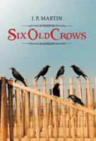 SIX OLD CROWS 1466972580 Book Cover