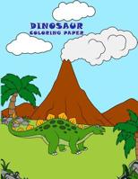 Dinosaur Coloring Paper: Easy Coloring Fun and Relax For Kids, Girls, Boys, Toddlers and Preschoolers 1074885031 Book Cover