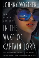 In the Wake of Captain Lord: A Laugh Out Loud PI Mystery 1685493238 Book Cover
