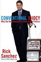 Conventional Idiocy: Why the New America is Sick of Old Politics 0451231392 Book Cover