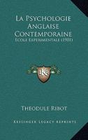 La Psychologie Anglaise Contemporaine: �cole Exp�rimentale (Classic Reprint) 0270260390 Book Cover