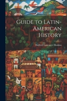 Guide to Latin-American History 1022759922 Book Cover