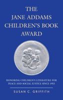 The Jane Addams Children's Book Award: Honoring Children's Literature for Peace and Social Justice since 1953 0810892022 Book Cover